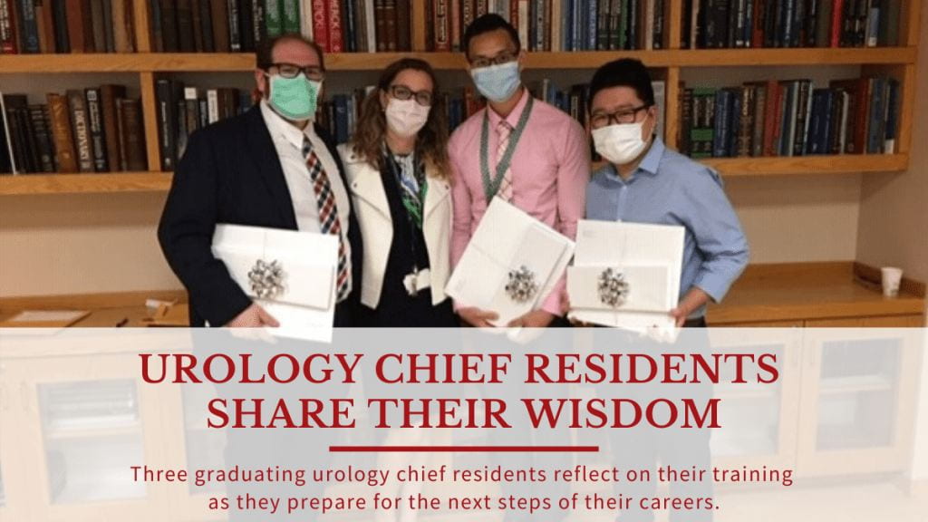 Urology Chief Residents Share Their Wisdom